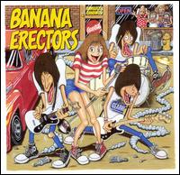 Banana Erectors - Banana Erectors lyrics