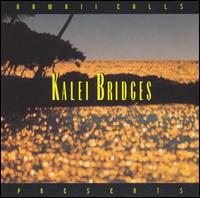 Kalei Bridges - Hawaii Calls Presents lyrics
