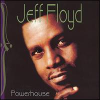 Jeff Floyd - Powerhouse lyrics
