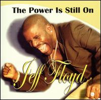 Jeff Floyd - The Power Is Still On lyrics