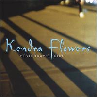 Kendra Flowers - Yesterday's Girl lyrics