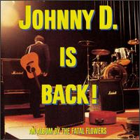 Fatal Flowers - Johnny D. Is Back! lyrics