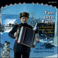 Tam Letal Pavlin - Peacock Once Went Flying lyrics