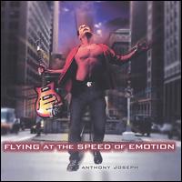 Anthony Joseph - Flying at the Speed of Emotion lyrics