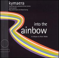 Kymaera - Into the Rainbow: A Tribute to Nick Webb [String Jazz] lyrics