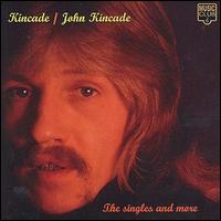 Kincade - The Singles and More lyrics