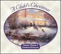Thomas Kinkade - Child's Christmas: Victorian Christmas 2 lyrics
