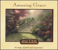 Thomas Kinkade - Amazing Grace: 34 Songs of Faith and Inspiration lyrics