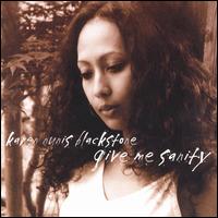 Karen Nunis Blackstone - Give Me Sanity lyrics