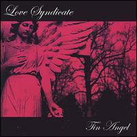 Love Syndicate - Tin Angel lyrics