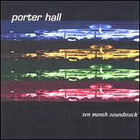 Porter Hall - Ten Month Soundtrack lyrics