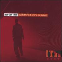 Porter Hall - Everything I Know Is Stolen lyrics