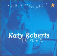 Katy Roberts - Live  l'Archipel lyrics