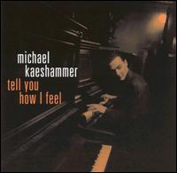 Michael Kaeshammer - Tell You How I Feel lyrics