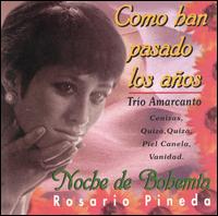 Rosario Pineda - Como Han Pasado los Anos lyrics