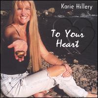 Karie Hillery - To Your Heart lyrics