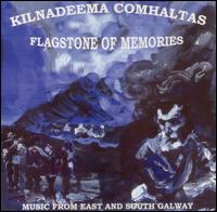 Kilnadeema Comhaltas - Flagstone of Memories lyrics