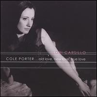 Lori Carsillo - Cole Porter...Old Love, New Love, True Love lyrics