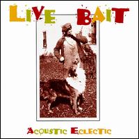 Live Bait - Acoustic Eclectic lyrics