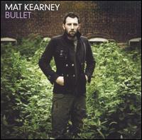 Mat Kearney - Bullet lyrics