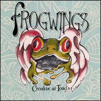 Frogwings - Croakin' at Toad's lyrics