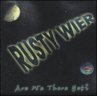 Rusty Wier - Are We There Yet? lyrics