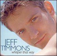 Jeff Timmons - Whisper That Way lyrics