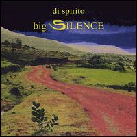 Jim DiSpirito - Big Silence lyrics