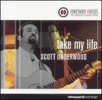 Scott Underwood - Take My Life lyrics
