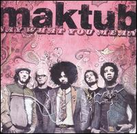 Maktub - Say What You Mean lyrics
