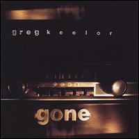 Greg Keelor - Gone lyrics