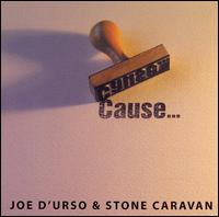 Joe d'Urso & Stone Caravan - Cause lyrics