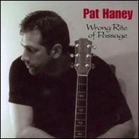 Pat Haney - Wrong Rite of Passage lyrics
