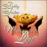 Bobby Fisher - Waiting for the Light lyrics