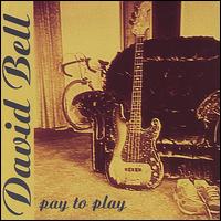 David Bell - Pay to Play lyrics