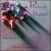 Ron Murray - Prelude in Pastel lyrics