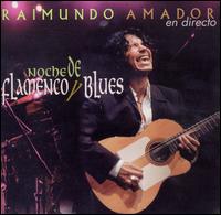 Raimundo Amador - Noche Flamenco Y Blues: Live lyrics