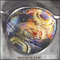 T.J. Rehmi - Mind Filter lyrics