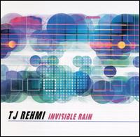 T.J. Rehmi - Invisible Rain lyrics