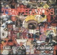 Ten Hands - The Big One Is Coming [live] lyrics