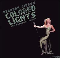 Debbie Gibson - Colored Lights: The Broadway Album lyrics