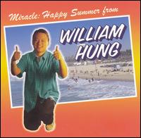 William Hung - Miracle: Happy Summer from William Hung lyrics