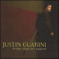 Justin Guarini - Stranger Things Have Happened lyrics