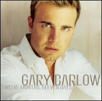 Gary Barlow - Twelve Months Eleven Days lyrics
