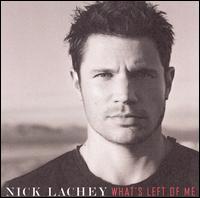 Nick Lachey - What's Left of Me lyrics