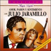 Julio Jaramillo - Amor Pasion Y Sentimiento lyrics