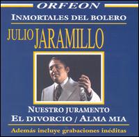 Julio Jaramillo - Inmortales el Bolero lyrics