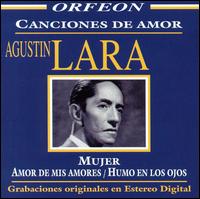 Agustn Lara - Canciones de Amor lyrics