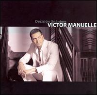 Victor Manuelle - Decisi?n Un?mine lyrics