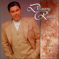 Danny Rivera - Caras Del Amor lyrics
